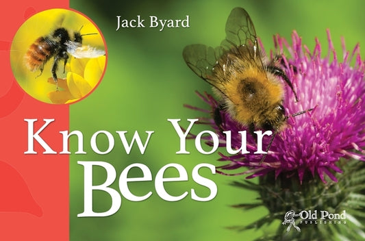 Know Your Bees by Byard, Jack