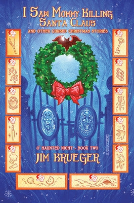 I Saw Mommy Killing Santa Clause and Other Cursed Christmas Stories by Snyder III, John K.