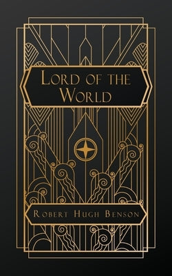 Lord of the World by Benson, Robert Hugh