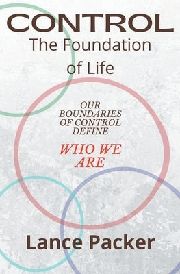 Control: The Foundation of Life by Packer, Lance