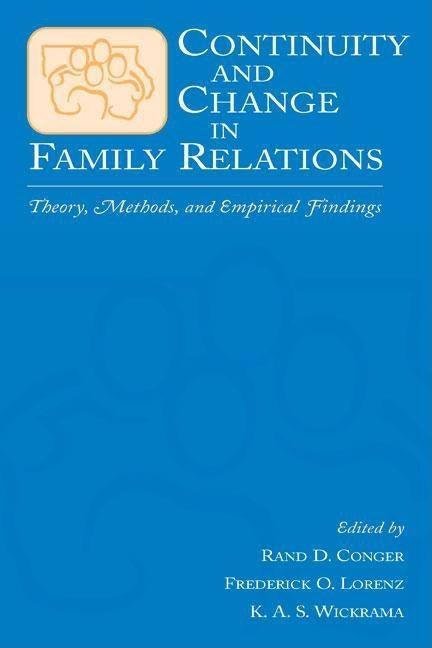 Continuity and Change in Family Relations: Theory, Methods and Empirical Findings by Conger, Rand D.