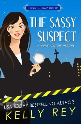 The Sassy Suspect by Rey, Kelly