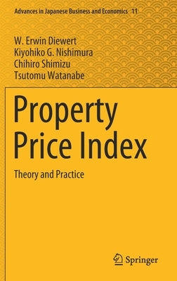 Property Price Index: Theory and Practice by Diewert, W. Erwin
