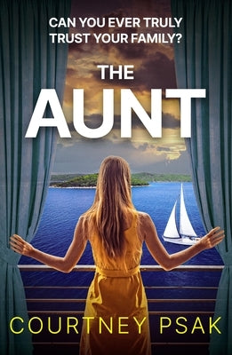 The Aunt: A Gripping and Unputdownable Psych Thriller for 2026 by Psak, Courtney