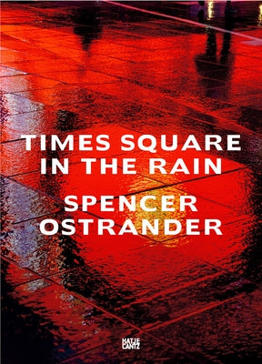 Spencer Ostrander: Times Square in the Rain by Ostrander, Spencer