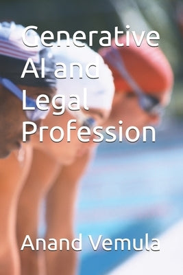 Generative AI and Legal Profession by Vemula, Anand