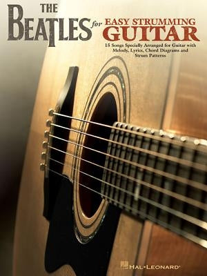 The Beatles for Easy Strumming Guitar by Beatles, The
