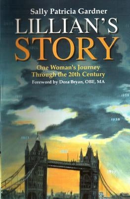 Lillian's Story: One Woman's Journey through the 20th Century by Gardner, Sally Patricia