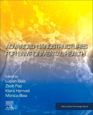 Advanced Nanostructures for Environmental Health by Baia, Lucian