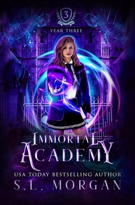 Immortal Academy: Year Three: Book 3 by Morgan, S. L.