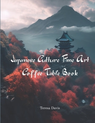 Japanese Culture Fine Art Coffee Table Book by Davis, Teresa