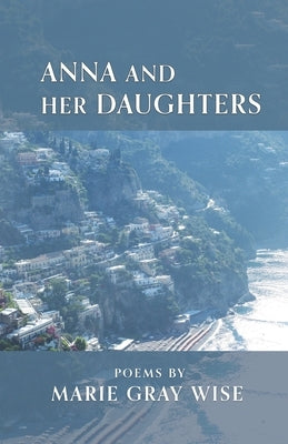 Anna and Her Daughters by Wise, Marie Gray