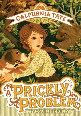 A Prickly Problem: Calpurnia Tate, Girl Vet by Kelly, Jacqueline