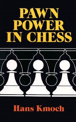 Pawn Power in Chess by Kmoch, Hans