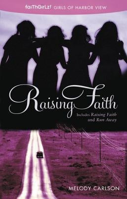 Raising Faith by Carlson, Melody