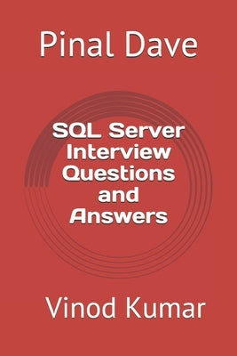 SQL Server Interview Questions and Answers: Updated 2021 by Kumar, Vinod