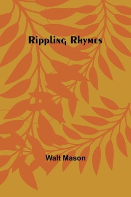 Rippling Rhymes by Mason, Walt