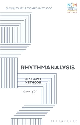 Rhythmanalysis: Research Methods by Lyon, Dawn