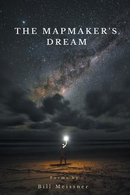 The Mapmaker's Dream by Meissner, Bill