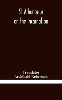 St. Athanasius on the incarnation by Robertson, Archibald