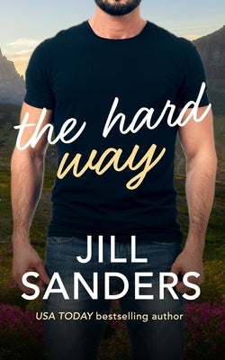 The Hard Way by Sanders, Jill