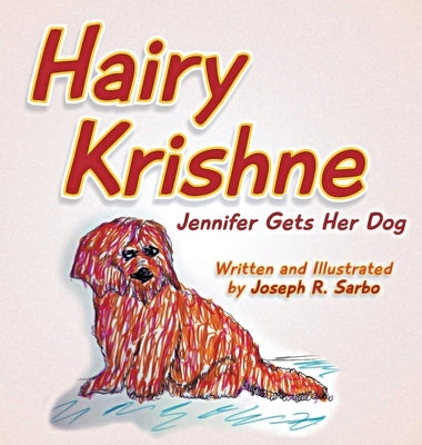 Hairy Krishne: Jennifer Gets Her Dog by Sarbo, Joseph R.