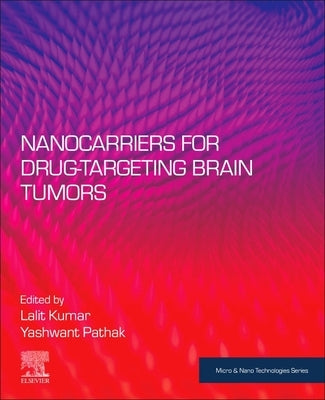 Nanocarriers for Drug-Targeting Brain Tumors by Kumar, Lalit