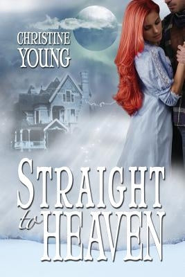 Straight to Heaven by Young, Christine