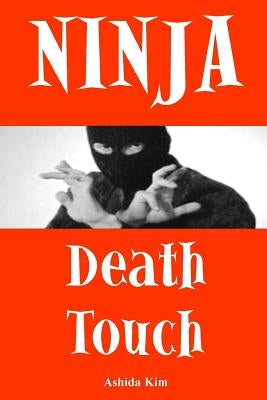 Ninja Death Touch by Kim, Ashida