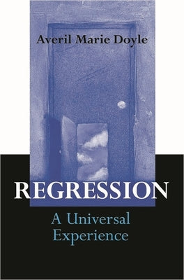 Regression: A Universal Experience by Doyle, Averil