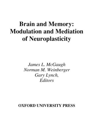 Brain and Memory: Modulation and Mediation of Neuroplasticity by McGaugh, James L.