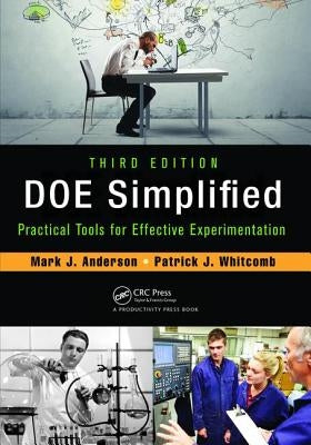 Doe Simplified: Practical Tools for Effective Experimentation, Third Edition by Anderson, Mark J.