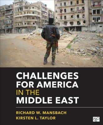 Challenges for America in the Middle East by Mansbach, Richard W.