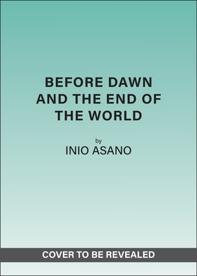 Before Dawn and the End of the World by Asano, Inio