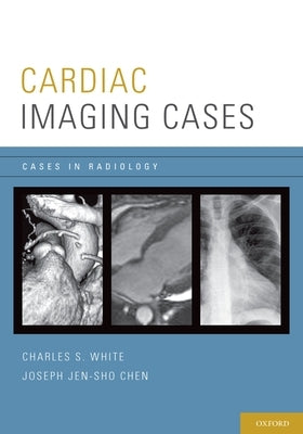 Cardiac Imaging Cases by White, Charles S.