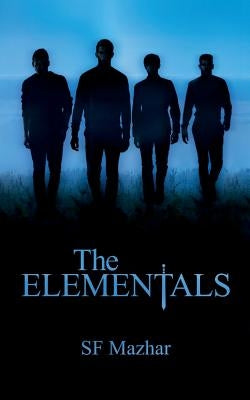 The Elementals by Mazhar, S. F.