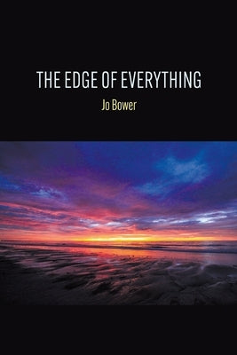 The Edge of Everything by Bower, Jo