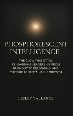 Phosphorescent Intelligence by Vallance, Lesley