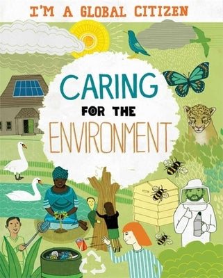 I'm a Global Citizen: Caring for the Environment by Amson-Bradshaw, Georgia
