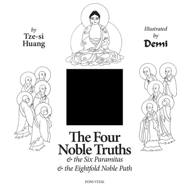 The Four Noble Truths: And the Six Paramitas and the Eightfold Path by Hunt, Demi Charlotte