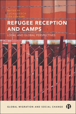 Refugee Reception and Camps: Local and Global Perspectives by Darling, Jonathan