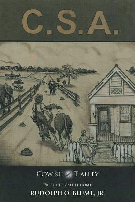 C.S.A. /Cow Sh*t Alley by Blume, Rudolph O., Jr.