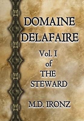 Domaine Delafaire by Ironz, M. D.