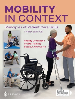 Mobility in Context: Principles of Patient Care Skills by Johansson, Charity