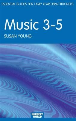 Music 3-5 by Young, Susan