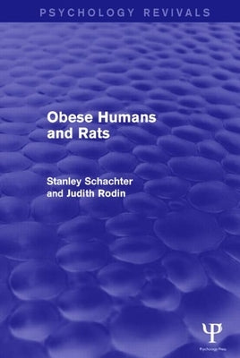 Obese Humans and Rats (Psychology Revivals) by Schacter, Stanley