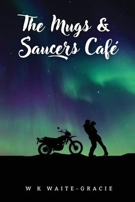 The Mugs & Saucers Café by Waite-Gracie, W. K.