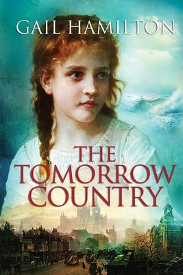The Tomorrow Country by Hamilton, Gail