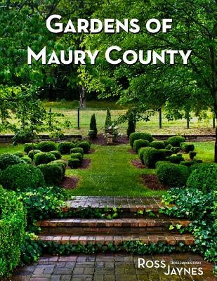 Gardens of Maury County by Jaynes, Ross