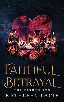 Faithful Betrayal by Lacie, Kathleen